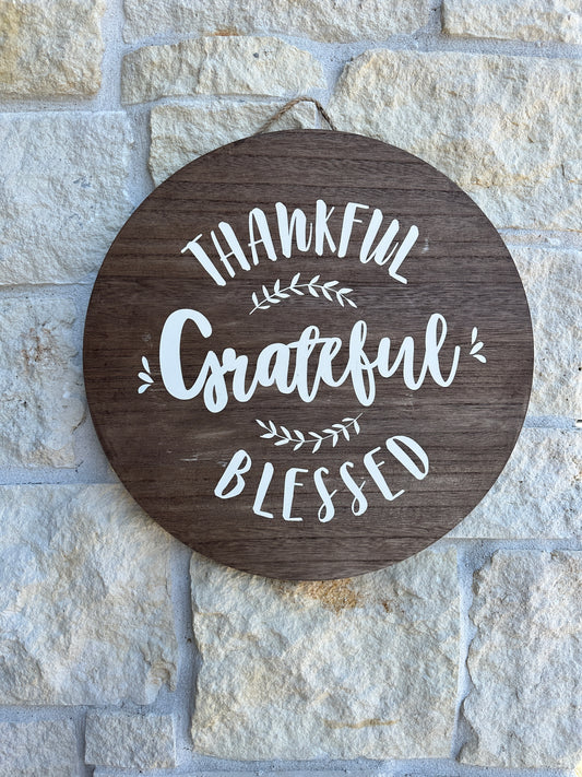 Thankful, Grateful, Blessed Round Sign