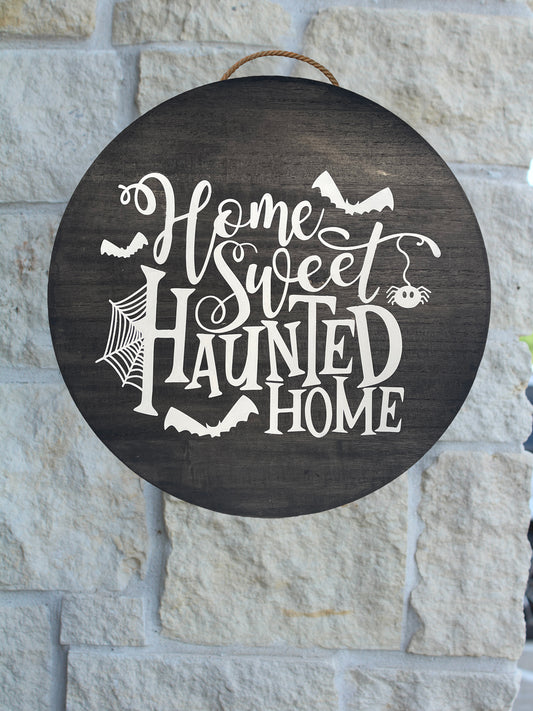 Home Sweet Haunted Home Round Sign